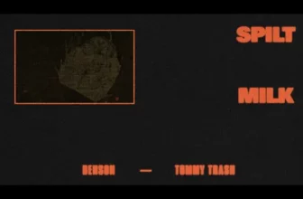 Benson & Tommy Trash – Spilt Milk