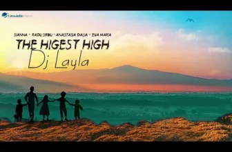 Dj Layla – The Higest High ft. Sianna, Radu Sirbu, Anastasia Dalia, Eva Maria