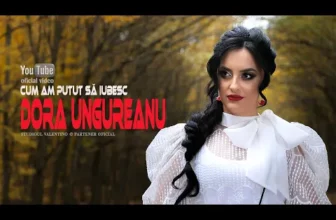 DORA UNGUREANU – Cum am putut sa iubesc