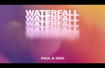 Faul & Wad – Waterfall