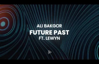 Ali Bakgor – Future Past feat Lewyn