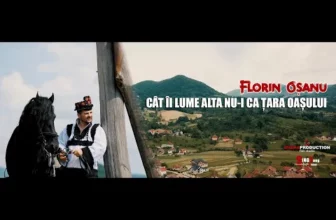 Florin Osanu – Cat ii lume alta nu-i ca Tara Oasului