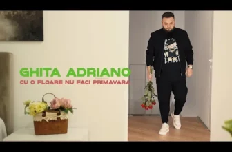 Ghita Adriano – Cu o floare nu faci primavara (Originala 2023)