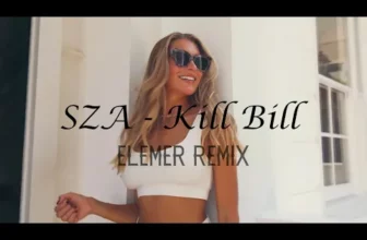 SZA – Kill Bill Elemer Remix (I might kill my ex)