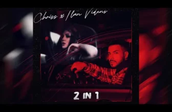 CHRISS x Ilan Videns – 2 in 1 (Original Radio Edit)