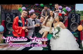 Vladuta Lupau – Prietena mea-i mireasa