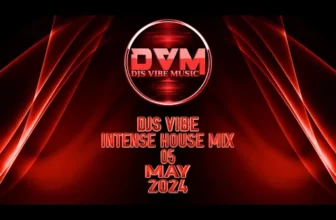 Djs Vibe – Intense House Mix 05 (May 2024)