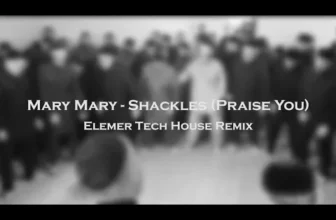 Mary Mary – Shackles (Praise you)(Elemer Tech House Remix)