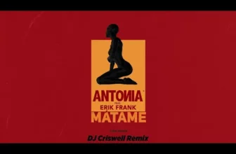ANTONIA feat. Erik Frank – Matame (DJ Criswell Remix)