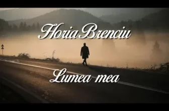 HOREA BRENCIU – LUMEA MEA (Original Radio Edit)