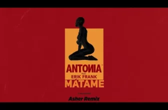 ANTONIA feat. Erik Frank – Matame (Asher Remix)