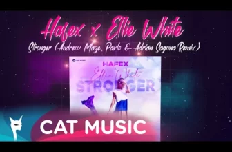 Hafex x Ellie White – Stronger (Andrew Maze, Pavlo & Adrian Saguna Remix)