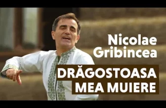 Nicolae Gribincea – Dragostoasa mea muiere