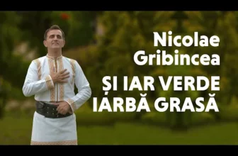Nicolae Gribincea – Si iar verde iarba grasa