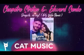 Cleopatra Stratan & Edward Sanda – Dragoste, va rog! (Arty Violin Remix)