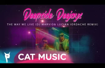 Deepside Deejays – The Way We Live (DJ Marvio & Lucian Iordache Remix)