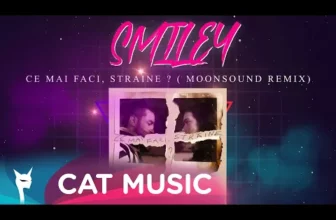Smiley – Ce Mai Faci, Straine (MoonSound Remix)