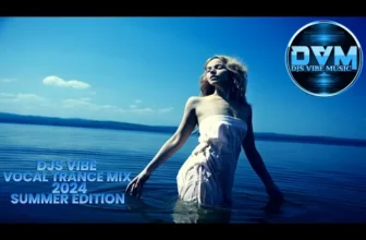 Djs Vibe – Vocal Trance Mix 2024 (Summer Edition)