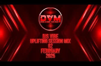 Djs Vibe – Uplifting Session Mix 02 (February 2025)