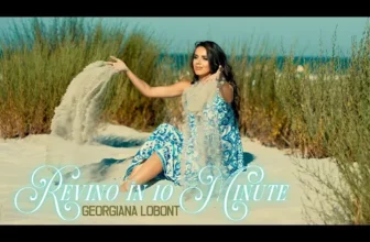 Georgiana Lobont – Revino in 10 minute