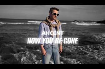 Akcent – Now You're Gone