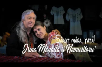 IRINA MANAILA si NEMURITORU' – Sarut mana, tata!