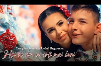 Georgiana Lobont si Andrei Ungureanu – HAI SA FIM CU TOTI MAI BUNI