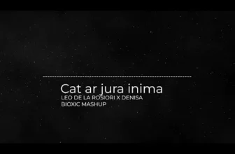 Leo de la Rosiori & Denisa – Cat ar jura inima (Bioxic Mashup)