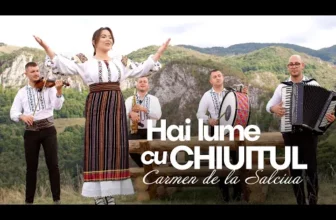 Carmen de la Salciua – Hai lume cu chiuitul