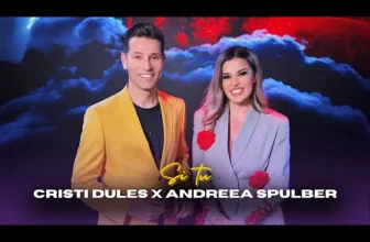 Cristi Dules x Andreea Spulber – Si tu