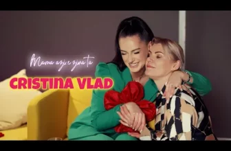 Cristina Vlad – Mama azi e ziua ta