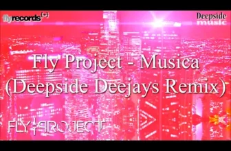 Fly Project – Musica (Deepside Deejays Remix)