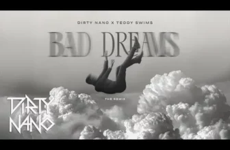Dirty Nano x Teddy Swims – Bad Dreams (The Remix)