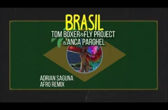 Tom Boxer x Fly Project x Anca Parghel – Brasil (Adrian Saguna Afro Remix)