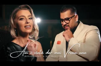 Alexandra Cret & Luci Diamantul – Am o viata dar mai vreau una