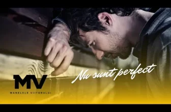Nu Sunt Perfect – Manelele Viitorului