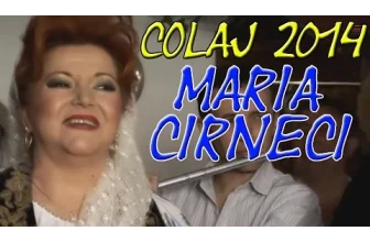 COLAJ MARIA CIRNECI – MUZICA POPULARA si de PETRECERE