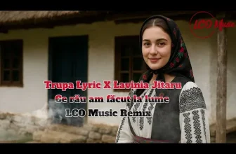 Trupa Lyric si Lavinia Jitaru – Ce rau am facut la lume (LCO Music Remix)