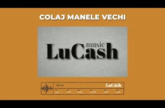 COLAJ MANELE VECHI – LuCash Music