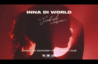 Jimmy Dub feat. Andeeno Damassy – Inna Di World (Turkish Version REMIX)