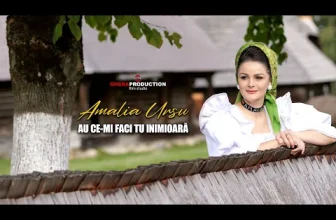 Amalia Ursu – Au ce-mi faci tu inimioara