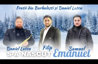 Samuel si Filip din Barbulesti – S-a nascut Emanuel (Colind)