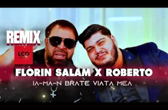 Florin Salam & Roberto – Ia-ma-n brate viata mea (LCO Music Remix)
