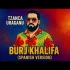 Sheik x Tzanca Uraganu – Burj Khalifa (Turkish Version)